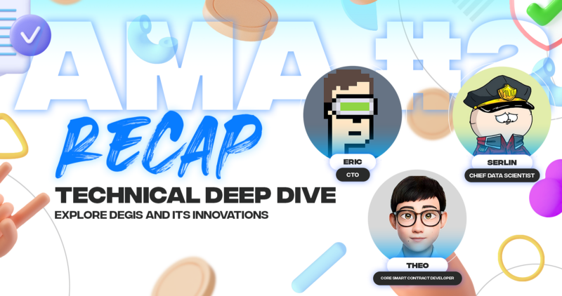 Degis AMA #2 — Technical Deep Dive with Eric (CTO) , Serlin (Chief Data Scientist) & Theo (Core…