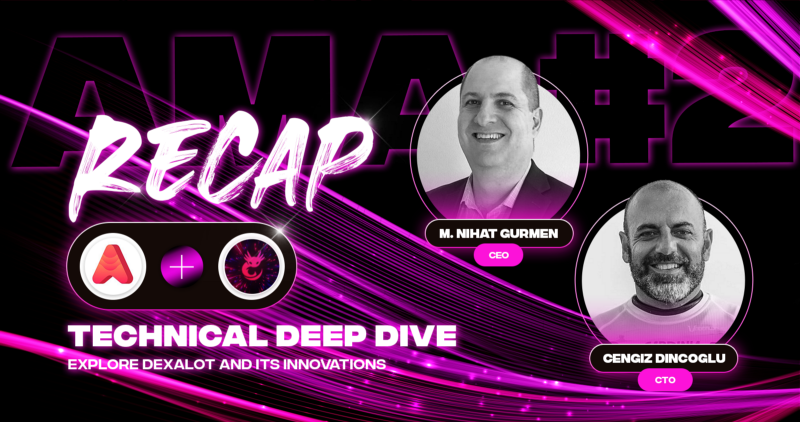 Dexalot AMA #2 — Technical Deep Dive with M. Nihat Gurmen (CEO) & Cengiz Dincoglu (CTO)(Recap)